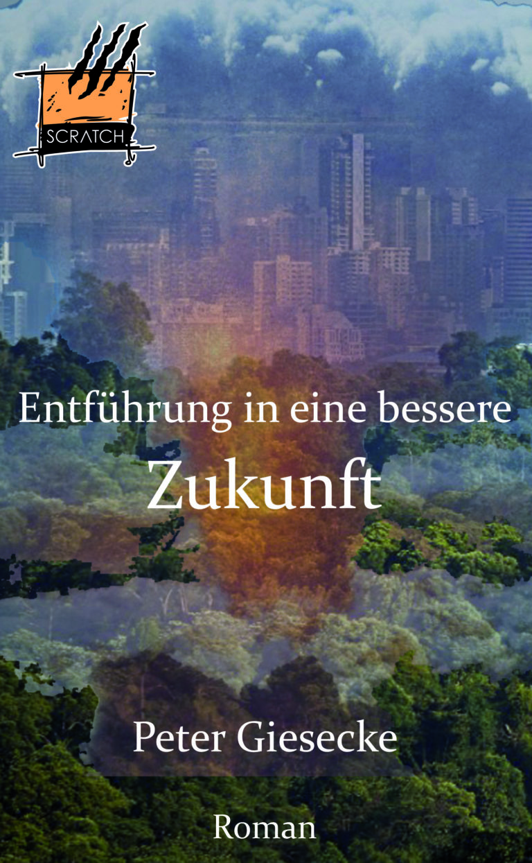 Peter Giesecke - Entführung in eine bessere Zukunft